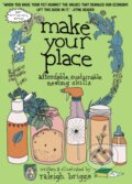 Kniha: Make Your Place (Raleigh Briggs). Microcosm Publishing, 2026 Kniha: Make Your Place (Raleigh Briggs). Microcosm Publishing, 2026