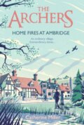 Kniha: The Archers: Home Fires at Ambridge (Catherine Miller). Simon & Schuster, 2021 Kniha: The Archers: Home Fires at Ambridge (Catherine Miller). Simon & Schuster, 2021