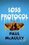 Kniha: Loss Protocol (Paul McAuley). Gollancz, 2026 Kniha: Loss Protocol (Paul McAuley). Gollancz, 2026