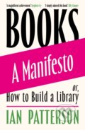 Kniha: Books - A Manifesto (Ian Patterson). Weidenfeld and Nicolson, 2026 Kniha: Books - A Manifesto (Ian Patterson). Weidenfeld and Nicolson, 2026