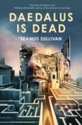 Kniha: Daedalus is Dead (Seamus Sullivan). Tor, 2026 Kniha: Daedalus is Dead (Seamus Sullivan). Tor, 2026