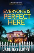 Kniha: Everyone Is Perfect Here (Jane Haseldine). Severn House, 2026 Kniha: Everyone Is Perfect Here (Jane Haseldine). Severn House, 2026