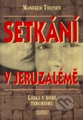 Kniha: Setkání v Jeruzalémě (Manfred Theisen). Nava, 2005 Kniha: Setkání v Jeruzalémě (Manfred Theisen). Nava, 2005