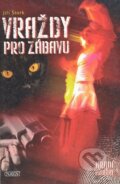 Kniha: Vraždy pro zábavu (Jiří Štork). Nava, 2006 Kniha: Vraždy pro zábavu (Jiří Štork). Nava, 2006