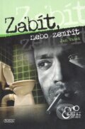 Kniha: Zabít, nebo zemřít (Jan Vašek). Nava, 2007 Kniha: Zabít, nebo zemřít (Jan Vašek). Nava, 2007