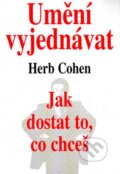 Kniha: Umění vyjednávat (Herb Cohen). Pragma, 2007 Kniha: Umění vyjednávat (Herb Cohen). Pragma, 2007