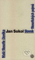 Kniha: Malá filosofie člověka (Slovník filosofických pojmů) (Jan Sokol). Vyšehrad, 2007 Kniha: Malá filosofie člověka (Slovník filosofických pojmů) (Jan Sokol). Vyšehrad, 2007