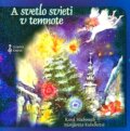 Kniha: A svetlo svieti v temnote (Karol Hochmuth a Margaréta Kubelková). Dobrá kniha, 2001 Kniha: A svetlo svieti v temnote (Karol Hochmuth a Margaréta Kubelková). Dobrá kniha, 2001