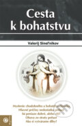 Kniha: Cesta k bohatstvu (Valerij Sineľnikov), 2007 Kniha: Cesta k bohatstvu (Valerij Sineľnikov), 2007