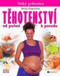 Kniha: Těhotenství - Velký průvodce (Miriam Stoppardová). Nakladatelství Fragment, 2007 Kniha: Těhotenství - Velký průvodce (Miriam Stoppardová). Nakladatelství Fragment, 2007