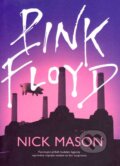 Kniha: Pink Floyd (Nick Mason). BB/art, 2007 Kniha: Pink Floyd (Nick Mason). BB/art, 2007