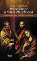 Kniha: Peter, Pavol a Mária Magdaléna (Bart D. Ehrman), 2007 Kniha: Peter, Pavol a Mária Magdaléna (Bart D. Ehrman), 2007