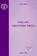 Kniha: Základy trestného práva (Pavel Baláž). Eurounion, 2006 Kniha: Základy trestného práva (Pavel Baláž). Eurounion, 2006