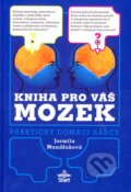 Kniha: Kniha pro váš mozek (Jarmila Mandžuková). Start, 2007 Kniha: Kniha pro váš mozek (Jarmila Mandžuková). Start, 2007