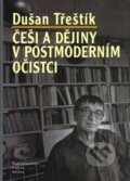 Kniha: Češi a dějiny v postmoderním očistci (Dušan Třeštík). Nakladatelství Lidové noviny, 2007 Kniha: Češi a dějiny v postmoderním očistci (Dušan Třeštík). Nakladatelství Lidové noviny, 2007