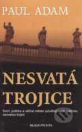 Kniha: Nesvatá trojice (Paul Adam). Mladá fronta, 2007 Kniha: Nesvatá trojice (Paul Adam). Mladá fronta, 2007