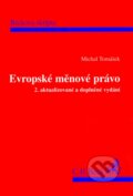 Kniha: Evropské měnové právo (Michal Tomášek). C. H. Beck, 2007 Kniha: Evropské měnové právo (Michal Tomášek). C. H. Beck, 2007