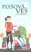 Kniha: Plyšová veš (Hana Hlavínová). Mladá fronta, 2007 Kniha: Plyšová veš (Hana Hlavínová). Mladá fronta, 2007