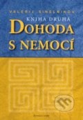 Dohoda s nemocí (kniha druhá) - Valerij Sinelnikov, Valentýna Lymarenko-Novodarská - Zvonící cedry, 2007