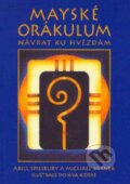 Kniha: Mayské orákulum (Ariel Spilsburyová a Michael Bryner). Pragma, 2006 Kniha: Mayské orákulum (Ariel Spilsburyová a Michael Bryner). Pragma, 2006