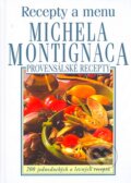 Kniha: Recepty a menu Michela Montignaca (Pragma). Pragma, 2006 Kniha: Recepty a menu Michela Montignaca (Pragma). Pragma, 2006