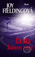 Kniha: Cesta Šialenej rieky (Joy Fielding), 2007 Kniha: Cesta Šialenej rieky (Joy Fielding), 2007
