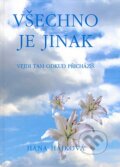 Kniha: Všechno je jinak (Hana Hájková). Pragma, 2006 Kniha: Všechno je jinak (Hana Hájková). Pragma, 2006