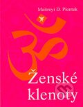 Kniha: Ženské klenoty (Maitreyi Pionteková). Pragma, 2006 Kniha: Ženské klenoty (Maitreyi Pionteková). Pragma, 2006