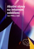 Kniha: Akutní stavy na interním oddělení (Jan Piťha a kolektív), 2003 Kniha: Akutní stavy na interním oddělení (Jan Piťha a kolektív), 2003