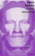 Kniha: Bratři Ramazovi (Egon Bondy). Akropolis, 2007 Kniha: Bratři Ramazovi (Egon Bondy). Akropolis, 2007