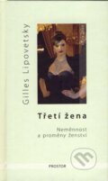 Kniha: Třetí žena (Gilles Lipovetsky). Prostor, 2007 Kniha: Třetí žena (Gilles Lipovetsky). Prostor, 2007