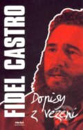 Kniha: Dopisy z vězení (Fidel Castro). Práh, 2007 Kniha: Dopisy z vězení (Fidel Castro). Práh, 2007