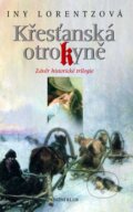 Kniha: Křesťanská otrokyně (Iny Lorentz). Knižní klub, 2007 Kniha: Křesťanská otrokyně (Iny Lorentz). Knižní klub, 2007