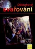 Kniha: Obloukové svařování (Václav Minařík). Scientia, 2007 Kniha: Obloukové svařování (Václav Minařík). Scientia, 2007