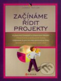 Kniha: Začínáme řídit projekty (James Taylor). Computer Press, 2007 Kniha: Začínáme řídit projekty (James Taylor). Computer Press, 2007