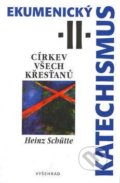 Kniha: Ekumenický katechismus II. (Heinz Schütte). Vyšehrad, 2003 Kniha: Ekumenický katechismus II. (Heinz Schütte). Vyšehrad, 2003