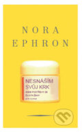 Kniha: Nesnáším svůj krk (Nora Ephronová). Columbus, 2007 Kniha: Nesnáším svůj krk (Nora Ephronová). Columbus, 2007