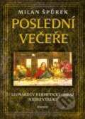 Kniha: Poslední večeře (Milan Špůrek). Eminent, 2007 Kniha: Poslední večeře (Milan Špůrek). Eminent, 2007