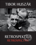Kniha: Retrospektíva (Tibor Huszár). Tibor Huszár s. r. o., 2007 Kniha: Retrospektíva (Tibor Huszár). Tibor Huszár s. r. o., 2007