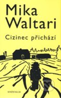 Kniha: Cizinec přichází (Mika Waltari), 2007 Kniha: Cizinec přichází (Mika Waltari), 2007