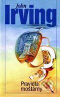 Kniha: Pravidla moštárny (John Irving). Odeon CZ, 2007 Kniha: Pravidla moštárny (John Irving). Odeon CZ, 2007