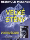 Kniha: Velké stěny (Reinhold Messner), 2007 Kniha: Velké stěny (Reinhold Messner), 2007