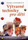 Kniha: Výtvarné techniky pro děti (Petra Vondrová). Portál, 2007 Kniha: Výtvarné techniky pro děti (Petra Vondrová). Portál, 2007