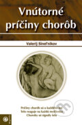 Kniha: Vnútorné príčiny chorôb (Valerij Sineľnikov), 2007 Kniha: Vnútorné príčiny chorôb (Valerij Sineľnikov), 2007