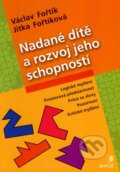 Kniha: Nadané dítě a rozvoj jeho schopností (Jitka Fořtíková a Václav Fořtík). Portál, 2007 Kniha: Nadané dítě a rozvoj jeho schopností (Jitka Fořtíková a Václav Fořtík). Portál, 2007