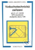 Kniha: Vzduchotechnická zařízení (Karel Maurer a kolektív). Sobotáles, 2007 Kniha: Vzduchotechnická zařízení (Karel Maurer a kolektív). Sobotáles, 2007