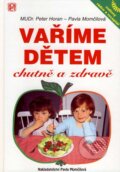 Kniha: Vaříme dětem chutně a zdravě (Pavla Momčilová a Peter Horan). Medica Publishing, 2007 Kniha: Vaříme dětem chutně a zdravě (Pavla Momčilová a Peter Horan). Medica Publishing, 2007
