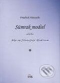 Kniha: Súmrak modiel (Friedrich Nietzsche). IRIS, 2007 Kniha: Súmrak modiel (Friedrich Nietzsche). IRIS, 2007
