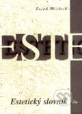 Kniha: Estetický slovník (Erich Mistrík). IRIS, 2007 Kniha: Estetický slovník (Erich Mistrík). IRIS, 2007