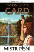 Kniha: Mistr písní (Orson Scott Card). Laser books, 2007 Kniha: Mistr písní (Orson Scott Card). Laser books, 2007